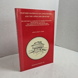 Further Materials on Lewis Wetzel & Upper Ohio Heritage Books 1994 J Lobdell